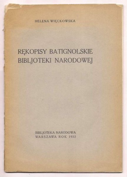 Więckowska Helena - Rękopisy batignolskie Bibljoteki Narodowej. 1932.