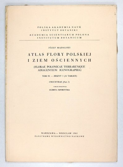 MĄDALSKI Józef - Atlas flory polskiej i ziem ościennych (Florae polonicae terrarumque adiacentium iconographia). T. 9, z. 3 (34 tablice): Cruciferae (Pars 2)