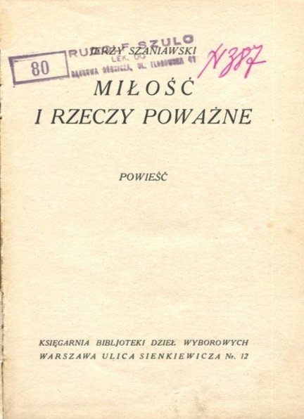 Szaniawski Jerzy - Miłość i rzeczy poważne. Powieść. [1923]