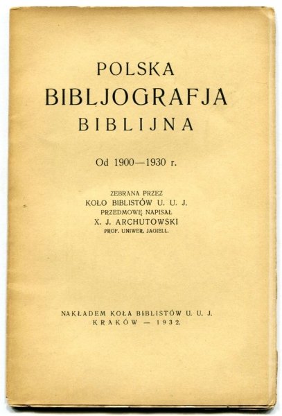 Koło Biblistów U. U. J. - Polska bibljografja biblijna. Od 1900 - 1930 r. zebrana przez...