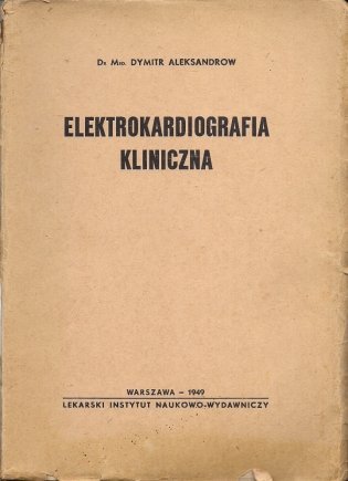 Aleksandrow Dymitr - Elektrokardiografia kliniczna.
