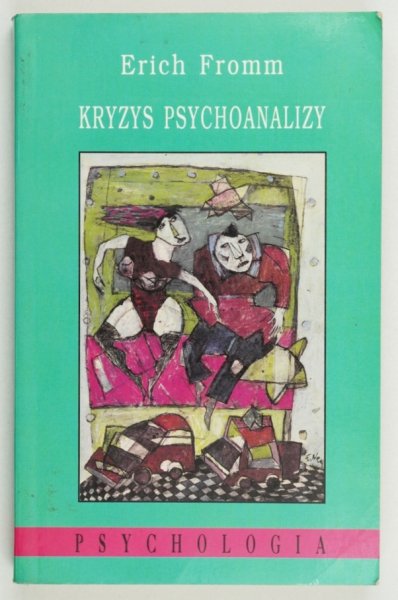 Fromm Erich - Kryzys psychoanalizy. Przekład Wojciech Brydak