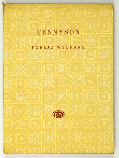 TENNYSON Alfred - Poezje wybrane. Wybrał, przełożył i wstępem opatrzył Zygmunt Kubiak