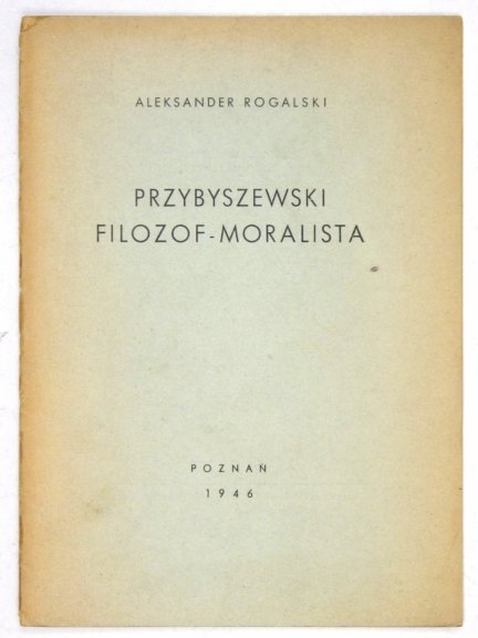 Rogalski Aleksander - Przybyszewski filozof-moralista