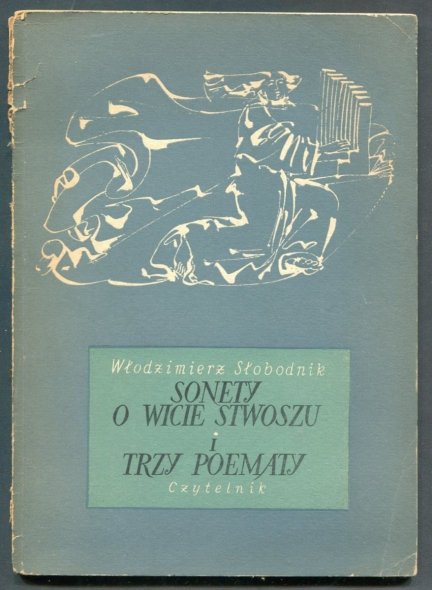 Słobodnik Włodzimierz - Sonety o Wicie Stwoszu i Trzy poematy. 