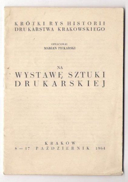 Piekarski Marian - Krótki rys historii drukarstwa krakowskiego.