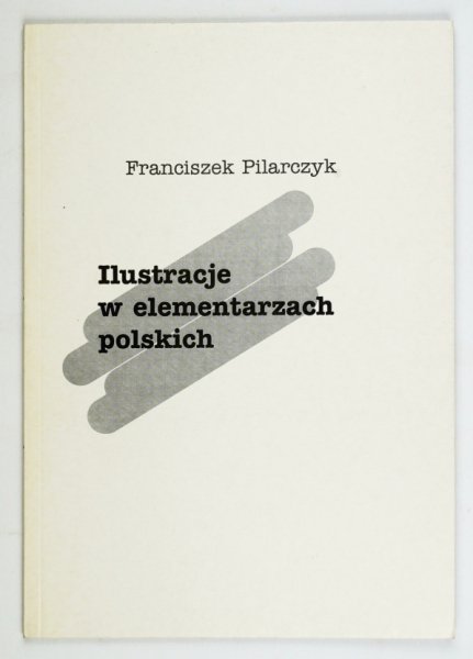 Pilarczyk Franciszek - Ilustracje w elementarzach polskich