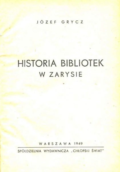 Grycz Józef - Historia bibliotek w zarysie. 1949.