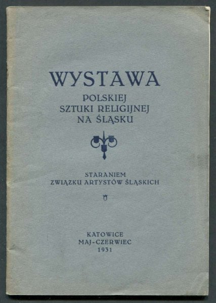 Związek Artystów Plastyków na Śląsku. Katalog tymczasowy. W przygotowaniu ilustrowany katalog z pracami z dziedziny sztuki religijnej.