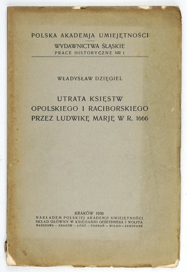 DZIĘGIEL Władysław - Utrata Księstw Opolskiego i Raciborskiego przez Ludwikę Marję w r. 1666