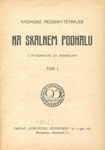Przerwa-Tetmajer Kazimierz - Na skalnem Podhalu. Z rysunkami St.Norblina. T.1-2 (w 1 wol.).