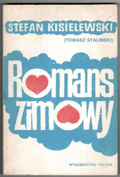 [Kisielewski Stefan]. Staliński Tomasz [pseud.] - Romans zimowy.