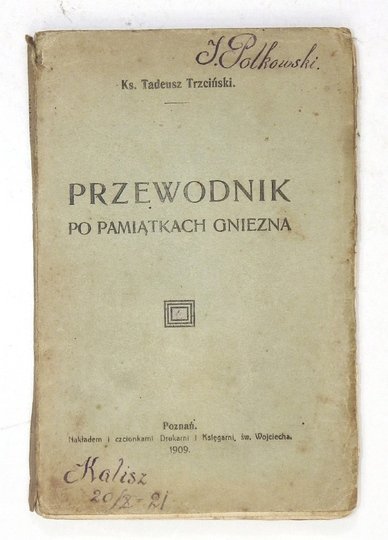 TRZCIŃSKI Tadeusz - Przewodnik po pamiątkach Gniezna.