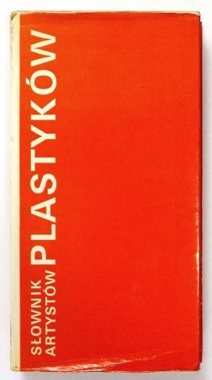 SŁOWNIK artystów plastyków. Artyści plastycy Okręgu Warszawskiego ZPAP 1945-1970. Słownik biograficzny.