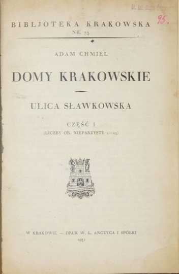 CHMIEL Adam - Domy krakowskie. Ulica Sławkowska. Cz. 1-2