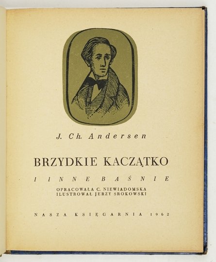 ANDERSEN J[an] Ch[ristian] - Brzydkie kaczątko i inne baśnie. Opracowała C. Niewiadomska. Ilustrował Jerzy Srokowski.