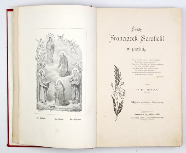 ŚWIĘTY Franciszek Seraficki w pieśni. Zebrał O. Floryan. Wydanie ozdobione ilustracyami