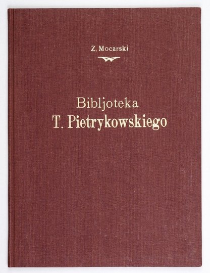MOCARSKI Zygmunt - Bibljoteka Tadeusza Pietrykowskiego na pamiątkę osiągnięcia 5000 dzieła. Skreślił ...