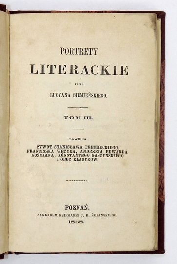 SIEMIEŃSKI Lucyan - Portrety literackie. [T. 3].