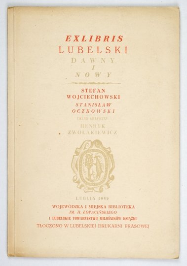 WOJCIECHOWSKI Stefan, OCZKOWSKI Stanisław - Katalog exlibrisu lubelskiego dawnego i nowego.
