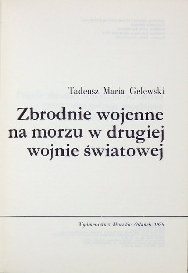 GELEWSKI Tadeusz M. - Zbrodnie wojenne na morzu w drugiej wojnie światowej