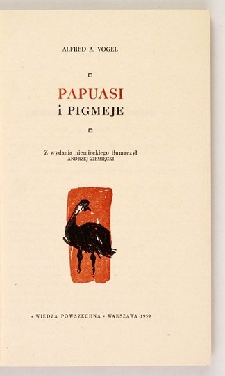 VOGEL Alfred A. - Papuasi i Pigmeje. Z wydania niemieckiego tłumaczył Andrzej Zamięcki