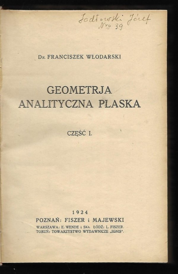 Włodarski Franciszek - Geometrja analityczna płaska. Cz. I