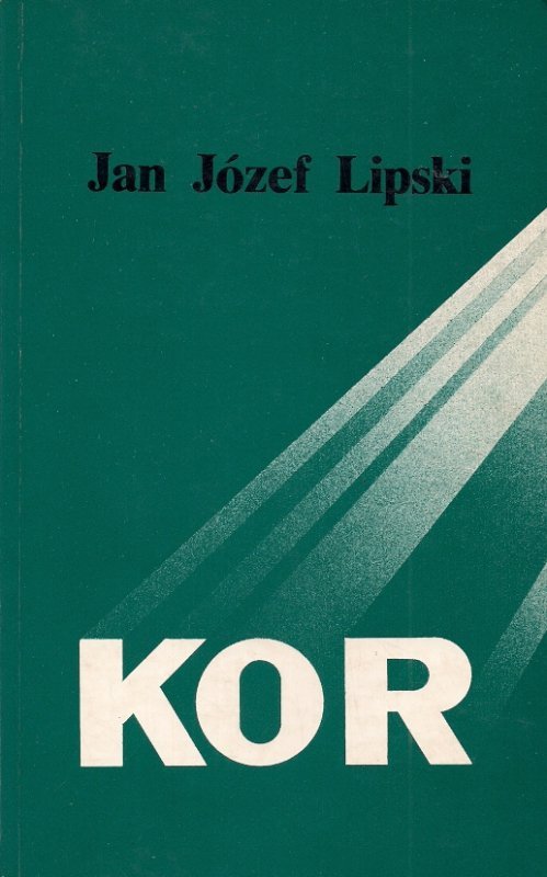 Lipski Jan Józef - Komitet Obrony Robotników KOR - Komitet Samoobrony Społecznej. Wydanie II.