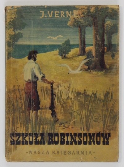 VERNE Juliusz - Szkoła Robinsonów. Tłum. z języka franc. Joanna Guze.