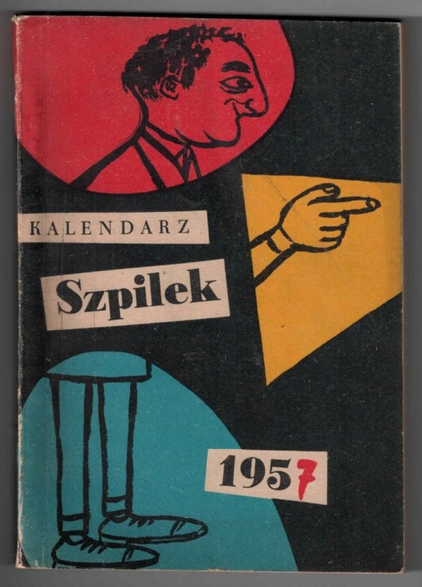 Kalendarz &quot;Szpilek&quot; 1957. Redaktorzy: Antoni Marianowicz i Eryk Lipiński. [okładka Eryka Lipińskiego]
