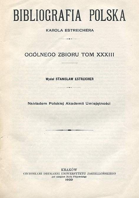 Estreicher Karol - Bibliografia polska. Ogólnego zbioru t. 33 (Wil-Y).