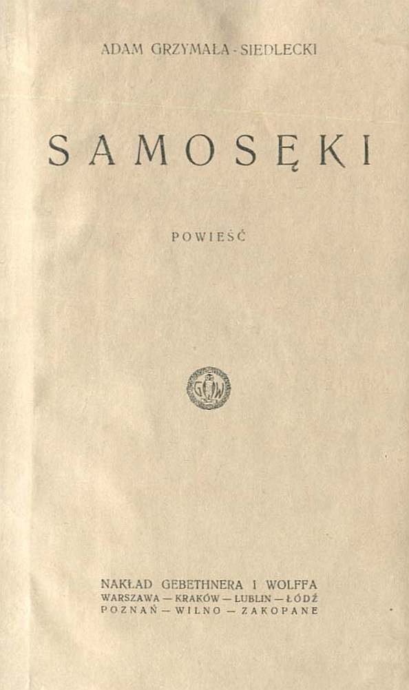 Grzymała-Siedlecki Adam - Samosęki. Powieść.
