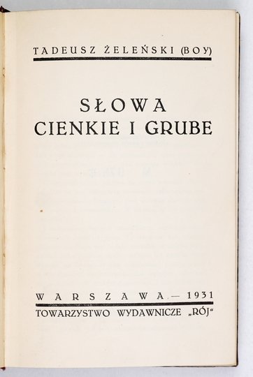BOY-ŻELEŃSKI Tadeusz - Słowa cienkie i grube.