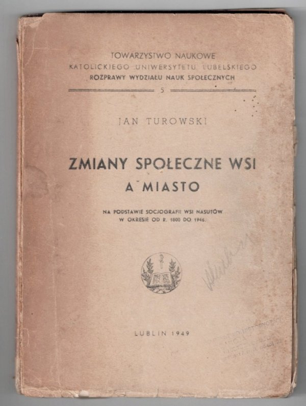 Turowski Jan - Zmiany społeczne wsi a miasto na podstawie socjografii wsi Nasutów w okresie od r. 1800 do 1946