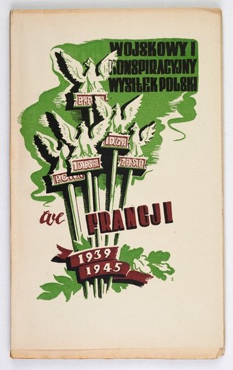 WOJSKOWY i konspiracyjny wysiłek Polski we Francji 1939-1945.