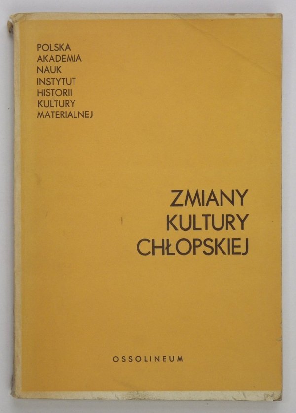Zmiany kultury chłopskiej. Problematyka i metody prac etnograficznych