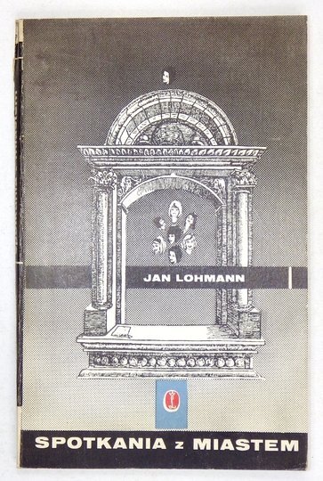 LOHMANN Jan - Spotkania z miastem. Przewodnik poetycki.