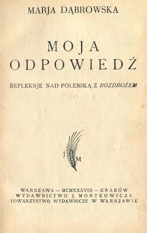 Dąbrowska Marja - Moja odpowiedź. Refleksje nad polemiką z &quot;Rozdrożem&quot;.