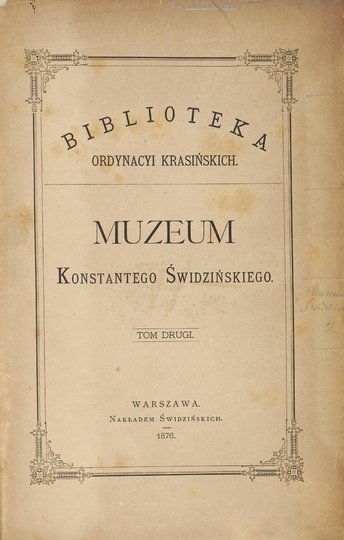 BIBLIOTEKA Ordynacyi Krasińskich. Muzeum Konstantego Świdzińskiego. T. 2: Materiały do dziejów rolnictwa w Polsce w XVI i XVII wieku poprzedzone wiadomością o życiu i pismach Jana Ostroroga, wojewody Poznańskiego. Zebrał i oprac. Wł. Chomętowski.
