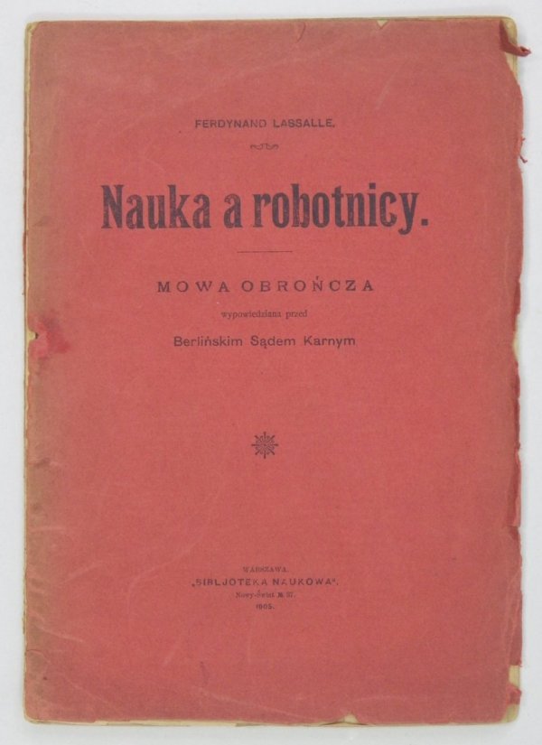 LASSALLE Ferdynand - Nauka a robotnicy. Mowa obrończa wypowiedziana przed Berlińskim Sądem Karnym.