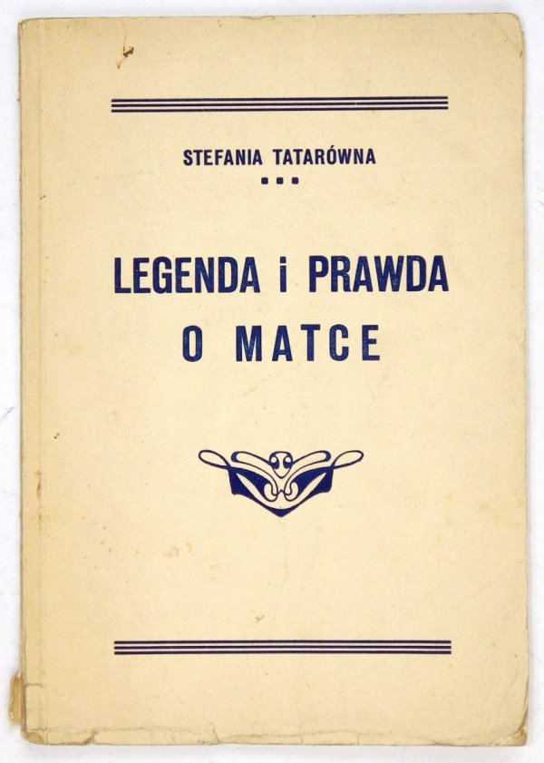Tatarówna Stefania - Legenda i prawda o matce