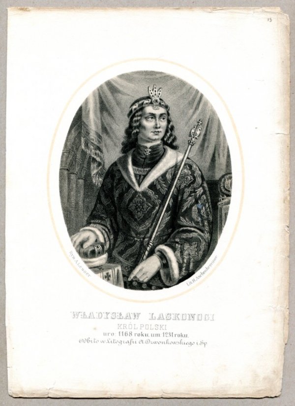 Władysław Laskonogi - Król Polski - litografia. [Rys. Aleksander Lesser. Litografował H.Aschenbrenner]