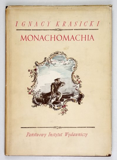 KRASICKI Ignacy - Monachomachia czyli wojna mnichów. Opracował i wstępem poprzedził Tadeusz Mikulski. Ilustrował Antoni Uniechowski.
