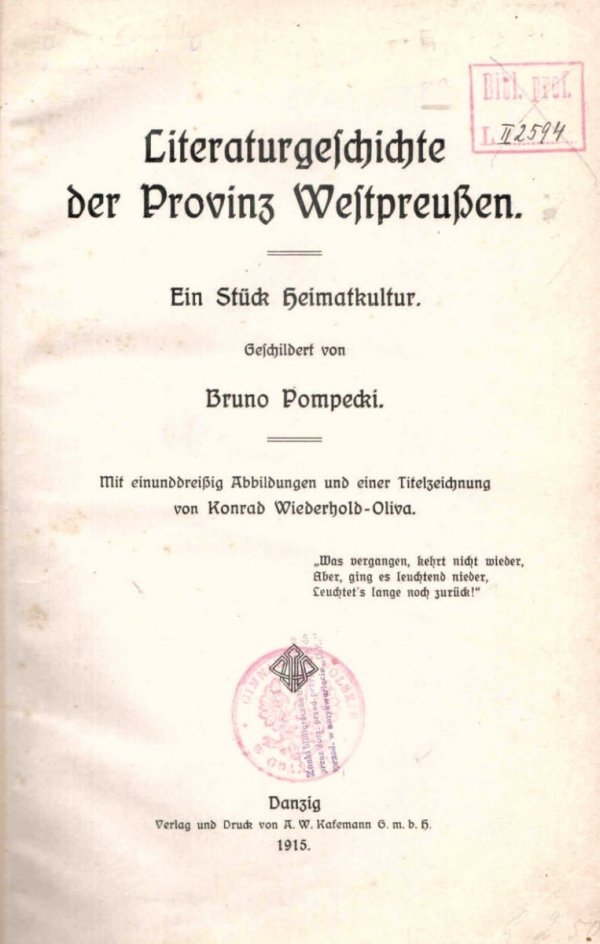 Pompecki Bruno - Literaturgeschichte der Provinz Westpreussen. Ein Stuck Heimatkultur. Geschildert von ...