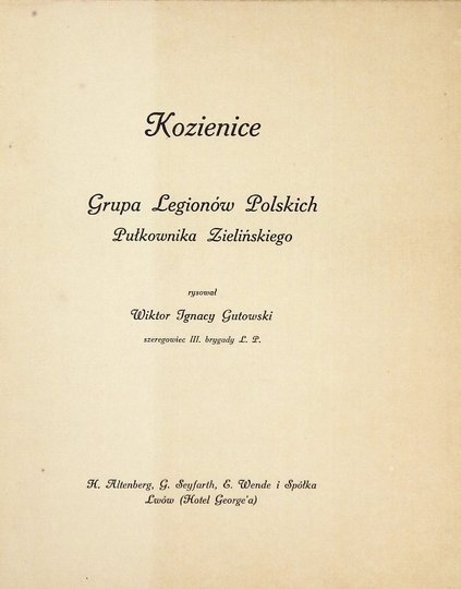 GUTOWSKI Wiktor Ignacy - Kozienice. Grupa Legionów Polskich Pułkownika Zielińskiego. Rysował ... szeregowiec III. Brygady L.P.