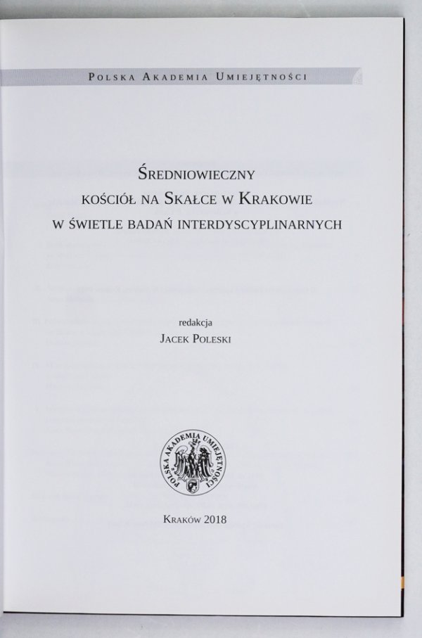 Poleski Jacek - Średniowieczny Kościół na Skałce w Krakowie w świetle badań interdyscyplinarnych. Redakcja ...