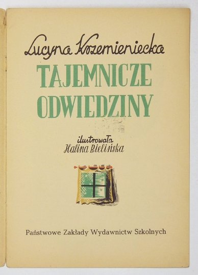 KRZEMIENIECKA Lucyna - Tajemnicze odwiedziny. Ilustrowała Halina Bielińska.