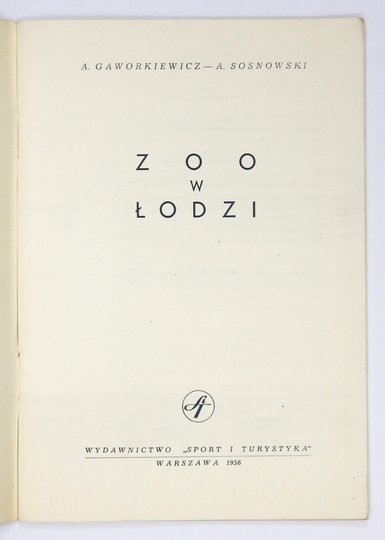 GAWORKIEWICZ A., SOSNOWSKI A. - ZOO w Łodzi.