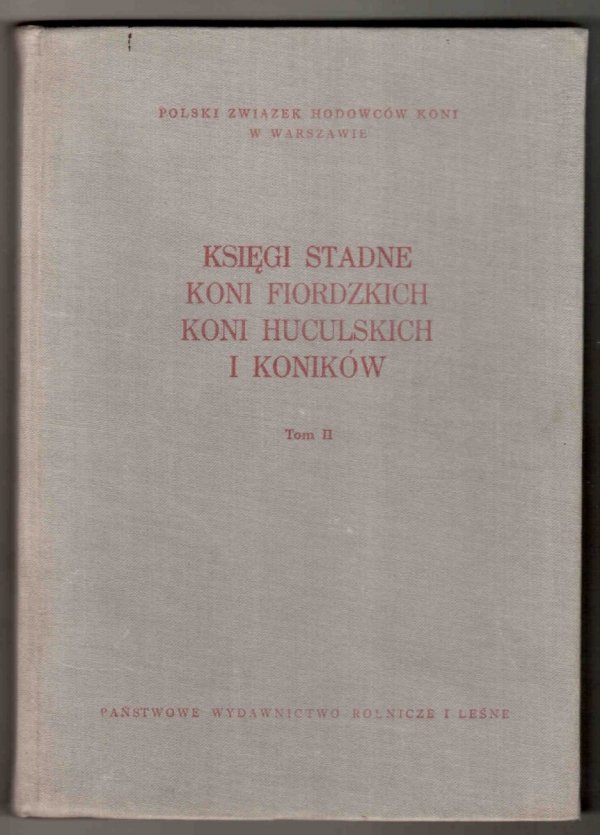 [Polski Związek Hodowców Koni w Warszawie] Księgi stadne koni fiordzkich, koni huculskich i koników. T. 2