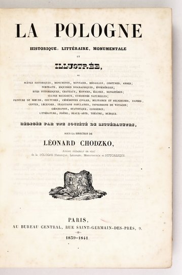 CHODŹKO Leonard - La Pologne historique, littéraire, monumentale et illustrée [...]. Rédigée par une Société de Littérateurs sous la direction de ...